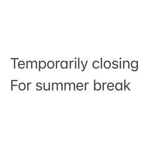 Closing for a summer break